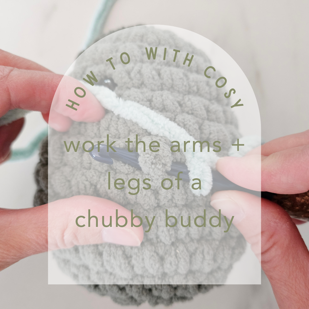 FREE DOWNLOAD: How To Crochet the Arms + Legs/Feet on a Chubby Buddy